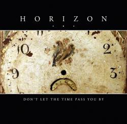 Horizon... : Don't Let the Time Pass You by